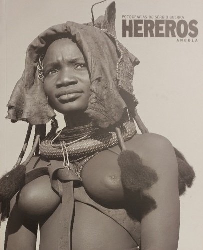Fotografias de Sergio Guerra. Hereros, Angola.