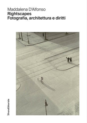 Righscapes. Fotografia architettura e diritti.