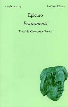 Frammenti. Tratti da Cicerone e Seneca.