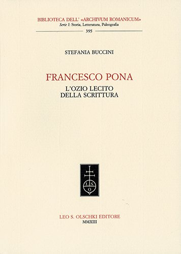 Francesco Pona. L'ozio lecito della scrittura.
