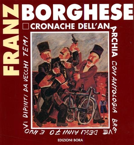 Franz Borghese. Cronache dell'anarchia.