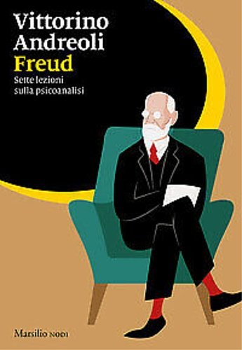 Freud. Sette lezioni sulla psicoanalisi.