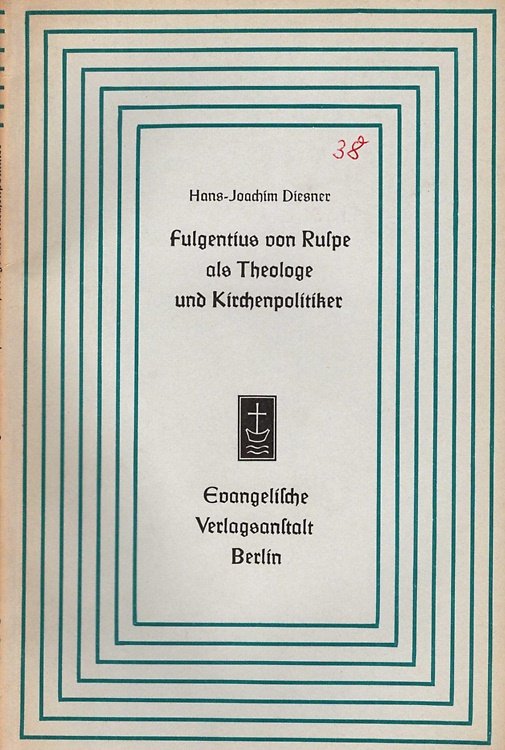 Fulgentius von Ruspe als Theologe und Kirchenpolitiker. | Immagine principale