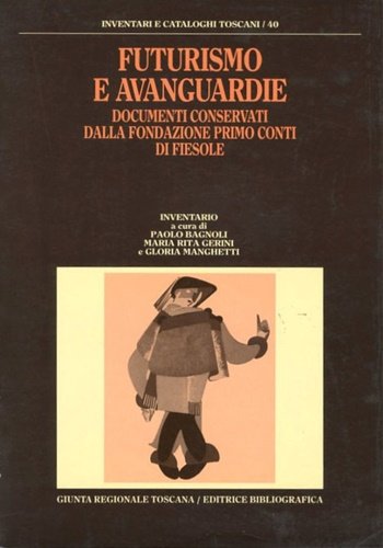 Futurismo e avanguardie. Documenti conservati dalla Fondazione Primo Conti di …
