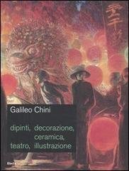 Galileo Chini. Dipinti, decorazione, ceramica, teatro, illustrazione.