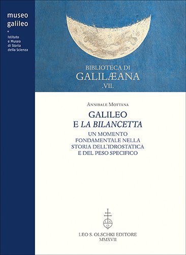 Galileo e la bilancetta. Un momento fondamentale nella storia dell'idrostatica …