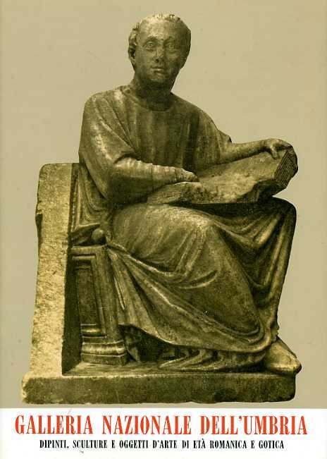 Galleria Nazionale dell'Umbria. Dipinti, sculture e oggetti d'arte di Età …