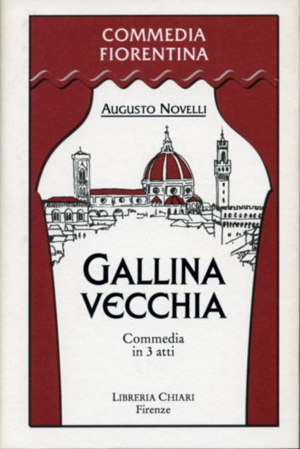Gallina vecchia. Commedia in tre atti.