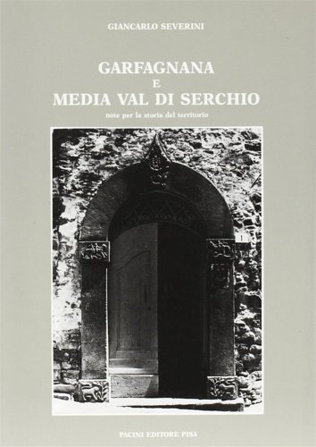 Garfagnana e Media Val di Serchio. Note per la storia …