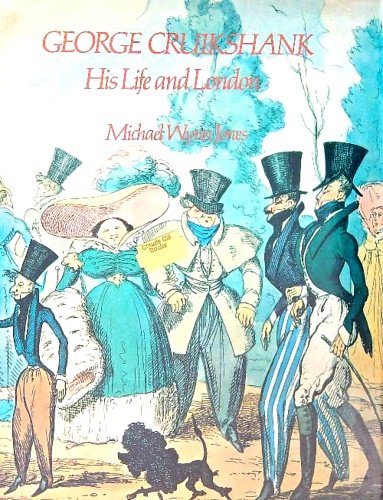 George Cruikshank: His Life and London. George Cruikshank (Londra, 1792-1878) …