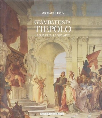 Giambattista Tiepolo. La sua vita, la sua arte. | Immagine principale
