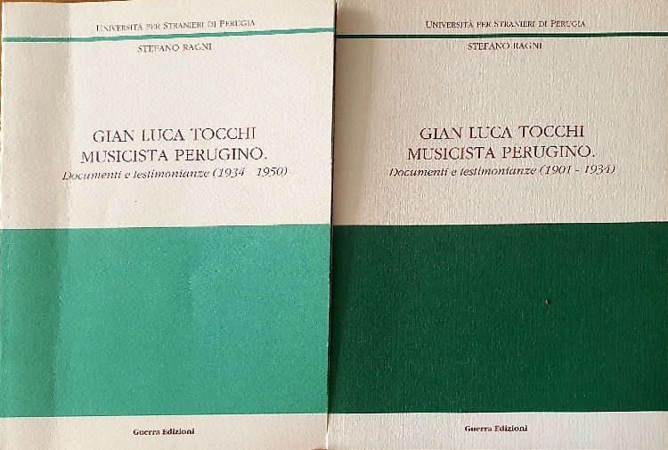 Gian Luca Tocchi musicista perugino. 2 volumi Documenti e testimonianze: …