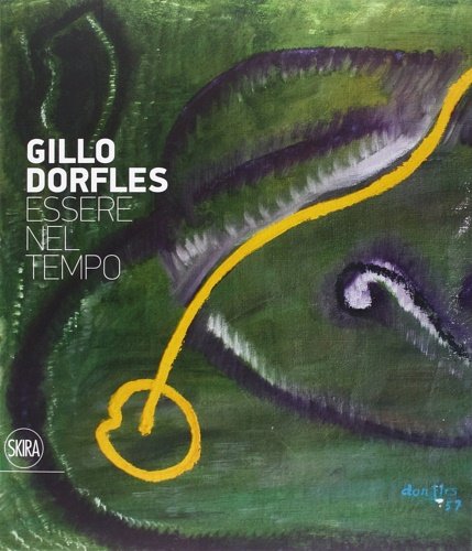 Gillo Dorfles. Essere nel tempo.