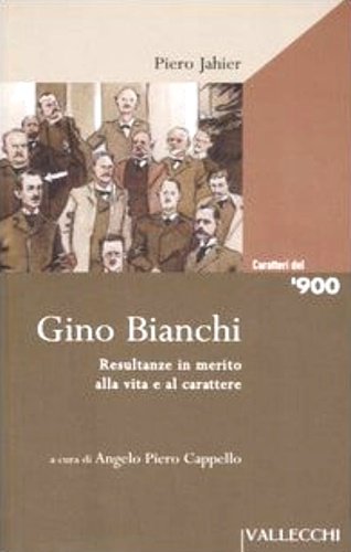 Gino Bianchi. Resultanze in merito alla vita e al carattere.