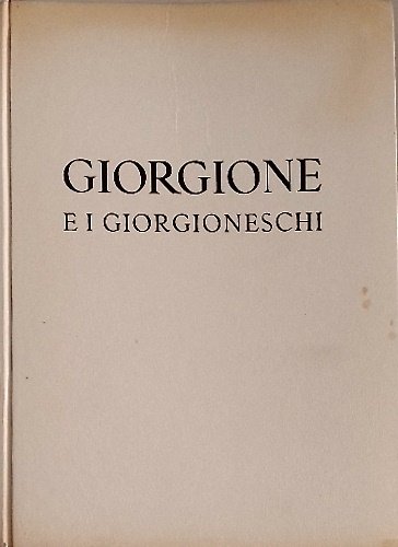 Giorgione e i giorgioneschi.