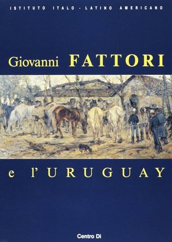 Giovanni Fattori e l'Uruguay.