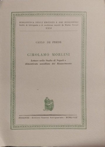 Girolamo Morlini. Lettore nello studio di Napoli e dimenticato novellista …