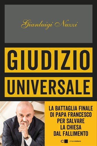 Giudizio universale. La battaglia finale di papa Francesco per salvare …