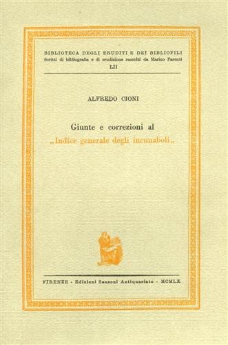 Giunte e correzioni al "Indice generale degli incunabuli".