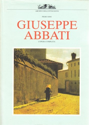 Giuseppe Abbati. L'opera completa.