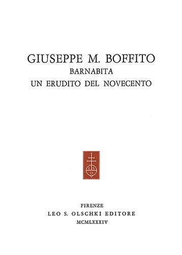 Giuseppe M. Boffito Barnabita. Un erudito del Novecento.
