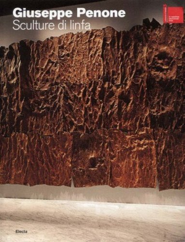 Giuseppe Penone. Sculture di linfa. La Biennale di Venezia. 52ª Esposizone internazionale d'arte. Padiglione italiano. The 52 . of Art in the Venice Biennial.