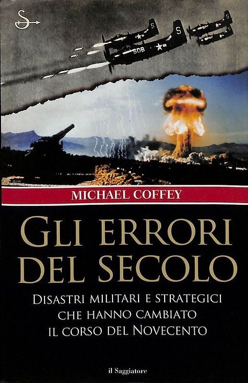 Gli errori del secolo. Disastri militari e strategici che hanno … | Immagine principale