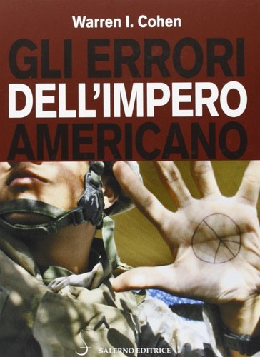 Gli errori dell'impero americano. Le relazioni internazionali americane dopo la …