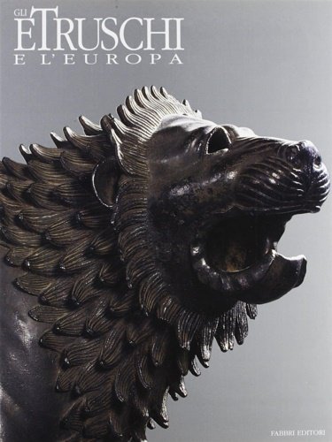 Gli Etruschi e l'Europa.