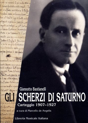 Gli scherzi di Saturno. Carteggio 1907-1927.