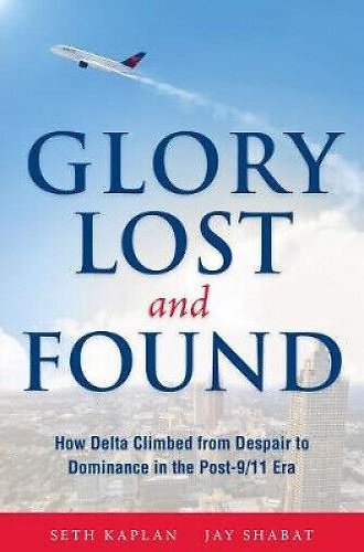 Glory Lost and Found: How Delta Climbed from Despair to …