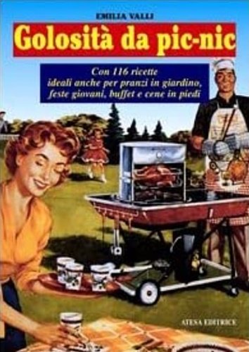 Golosità da pic-nic. Ricette ideali anche per pranzi in giardino, …
