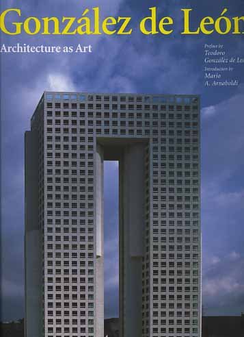 Gonzalez de Leon. Architecture as Art.