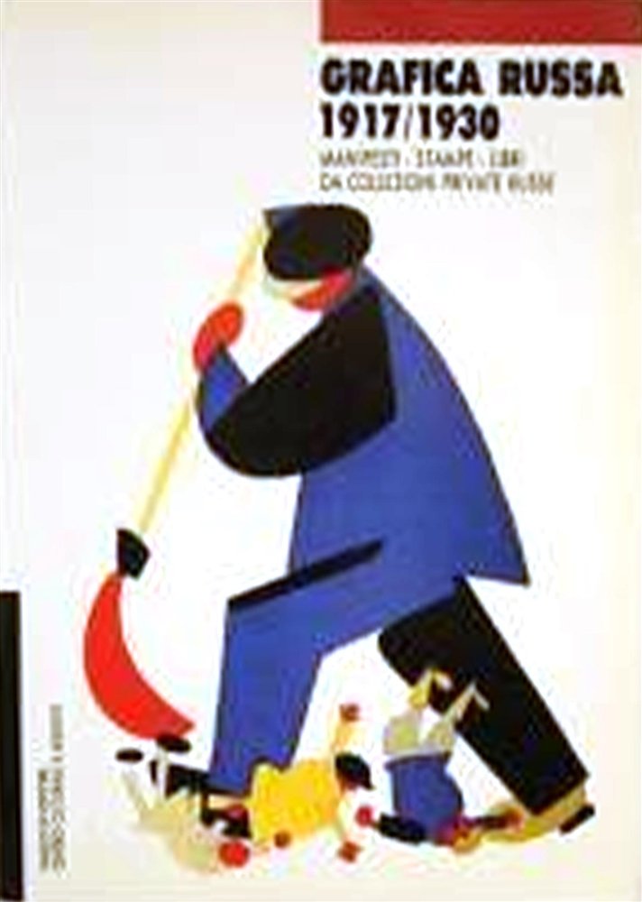 Grafica russa 1917-1930. Manifesti Stampe Libri da collezioni private russe.