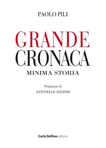 Grande cronaca minima storia.