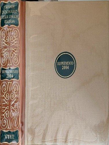 Grande Dizionario della lingua italiana. Supplemento 2004.