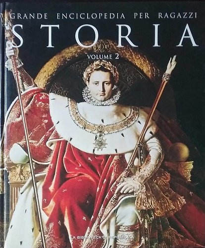 Grande enciclopedia per ragazzi. Storia vol.II. Dal rinascimento ai giorni …