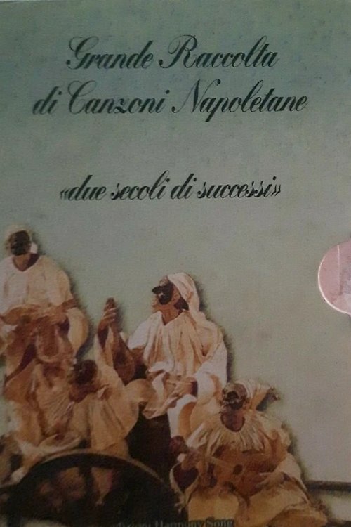 Grande raccolta canzoni napoletane. Due secoli di successi.