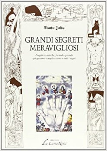 Grandi segreti meravigliosi. Preghiere antiche, formule speciali, spiegazioni e applicazione …