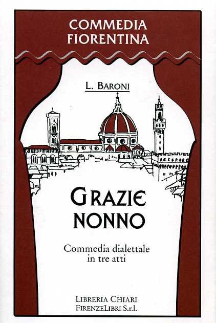 Grazie Nonno. Commedia dialettale in tre atti.