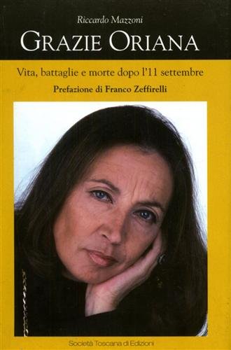 Grazie Oriana. Vita, battaglie e morte dopo l'11 settembre.