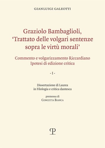 Graziolo Bambaglioli, 'Trattato delle volgari sentenze sopra le virtù morali'. …