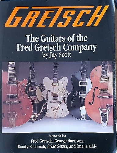 Gretsch. The guitars of the Fred Gretsch Company.