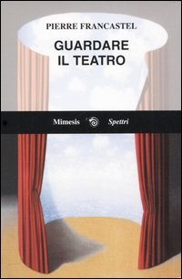 Guardare il teatro.
