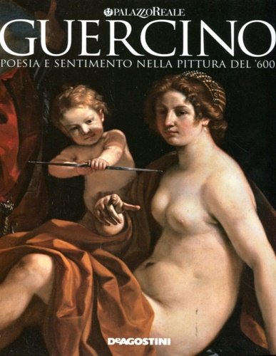 Guercino. Poesia e sentimento nella pittura del '600.