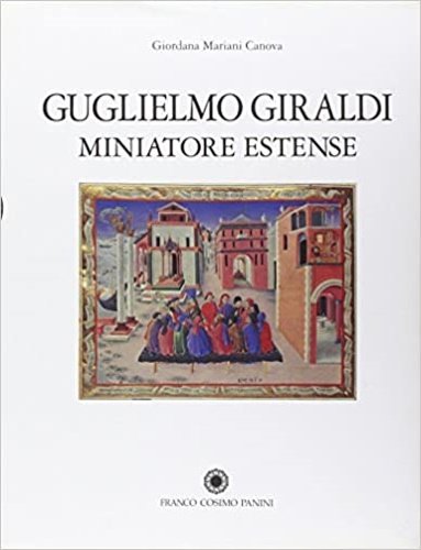 Guglielmo Giraldi miniatore estense.