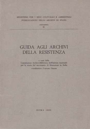 Guida agli Archivi della Resistenza.