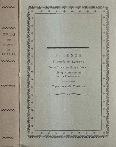 Guida dei viaggi in Italia. Ristampa anastatica del "Itinerario italiano …