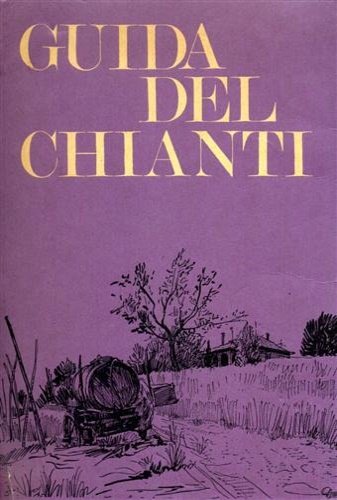 Guida del Chianti. Vol. III: Colli Senesi, Colline Senesi, Colline …