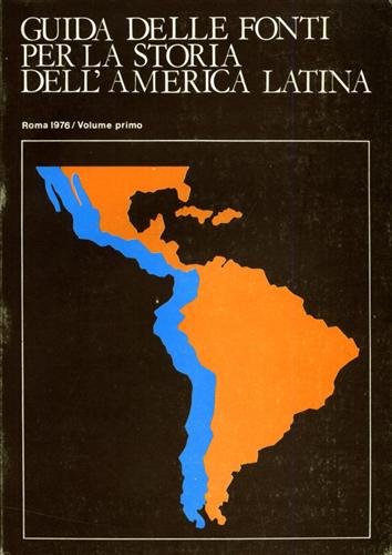 Guida delle fonti per la storia dell'America Latina esistenti in …